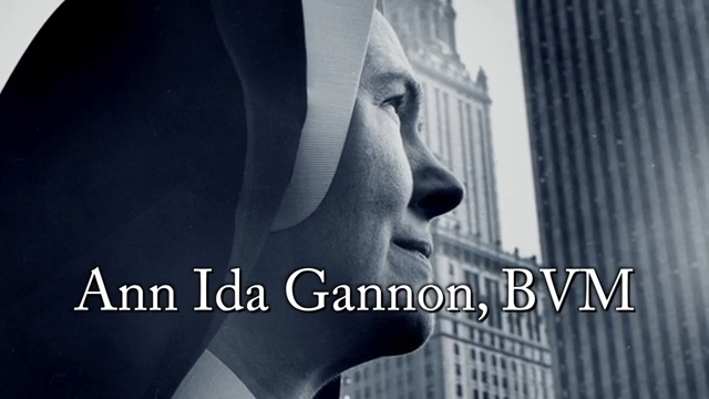 Ann Ida Gannon, BVM_ Sister Builder